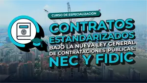 Curso de Especialización en Contratos Estandarizados NEC y FIDIC